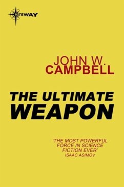 The Ultimate Weapon (eBook, ePUB) - Campbell, John W.