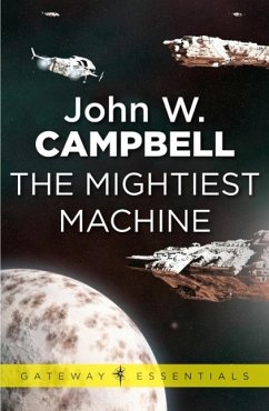 The Mightiest Machine (eBook, ePUB) - Campbell, John W.