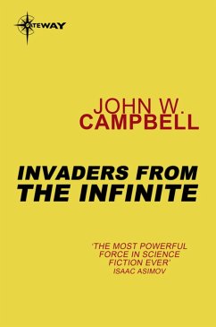 Invaders from the Infinite (eBook, ePUB) - Campbell, John W.