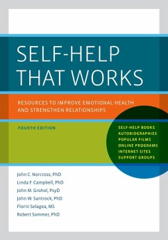 Self-Help That Works (eBook, PDF) - Norcross, John C. Ph. D.; Campbell, Linda F. Ph. D.; Grohol, John M. Psyd; Santrock, John W. Ph. D.; Selagea, Florin M. S.; Sommer, Robert Ph. D.