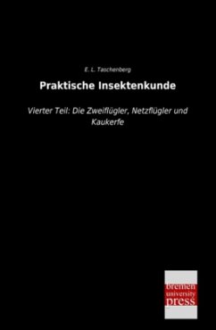 Praktische Insektenkunde - Taschenberg, E. L.