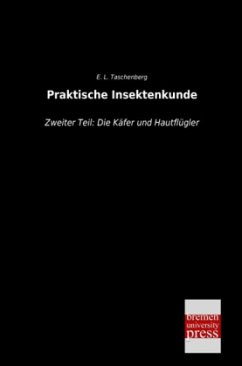 Praktische Insektenkunde - Taschenberg, E. L.