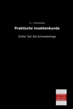 Praktische Insektenkunde - Taschenberg, E. L.