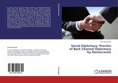 Secret Diplomacy: Practice of Back Channel Diplomacy by Democracies