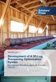 Development of A 3D Log Processing Optimization System