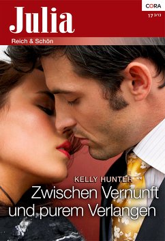 Zwischen Vernunft und purem Verlangen (eBook, ePUB) - Hunter, Kelly