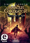 Aufstand in Rom / Marcus Gladiator Bd.3 (eBook, ePUB)