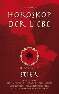 Horoskop der Liebe - Sternzeichen Stier (eBook, ePUB) - Aubert, Lea