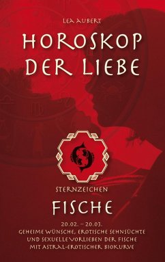Horoskop der Liebe - Sternzeichen Fische (eBook, ePUB) - Aubert, Lea