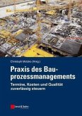 Praxis des Bauprozessmanagements (eBook, ePUB) Praxis des Bauprozessmanagements (eBook, ePUB)