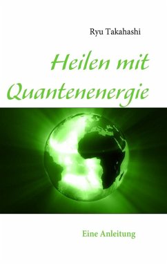 Heilen mit Quantenenergie (eBook, ePUB) - Takahashi, Ryu