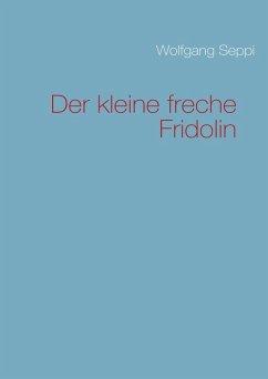 Der kleine freche Fridolin (eBook, ePUB) Der kleine freche Fridolin (eBook, ePUB)
