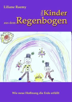 Die Kinder aus dem Regenbogen (eBook, ePUB) - Raemy, Liliane