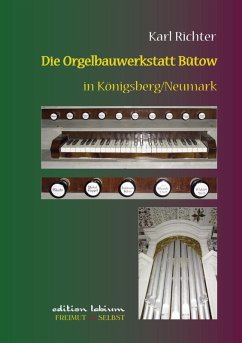 Die Orgelbauwerkstatt Bütow in Königsberg/Nm (eBook, ePUB)