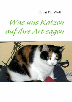 Was uns Katzen auf ihre Art sagen (eBook, ePUB) - Woll, Ernst