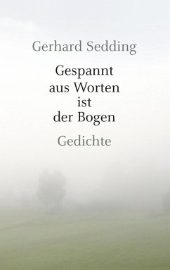 Gespannt aus Worten ist der Bogen (eBook, ePUB) - Sedding, Gerhard