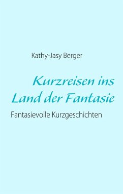 Kurzreisen ins Land der Fantasie (eBook, ePUB)