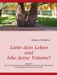 Liebe dein Leben und lebe deine... - Bild 1