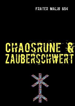 Chaosrune & Zauberschwert (eBook, ePUB) - Malig 854, Frater
