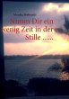 Nimm Dir ein wenig Zeit in der Stille... - Bild 1
