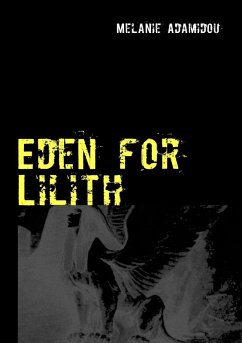 Eden for Lilith (eBook, ePUB) - Adamidou, Melanie