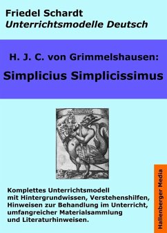 Simplicius Simplicissimus. Unterrichtsmodell und Unterrichtsvorbereitungen. Unterrichtsmaterial und komplette Stundenmodelle für den Deutschunterricht. (eBook, ePUB) - Schardt, Friedel; Grimmelshausen, H. J. C. v.
