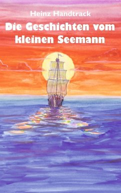 Geschichten vom kleinen Seemann (eBook, ePUB) - Handtrack, Heinz