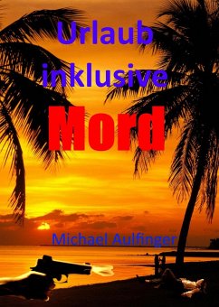 Urlaub inklusive Mord (eBook, ePUB) - Aulfinger, Michael