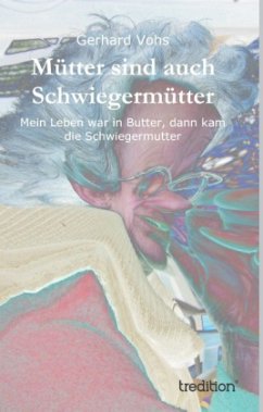 Mütter sind auch Schwiegermütter - Vohs, Gerhard