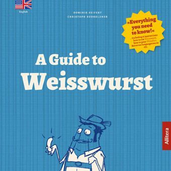 A guide to Weisswurst A guide to Weisswurst