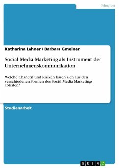 Social Media Marketing als Instrument der Unternehmenskommunikation - Lahner, Katharina;Gmeiner, Barbara