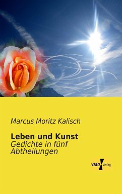 Leben und Kunst - Kalisch, Marcus M.