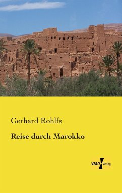 Reise durch Marokko - Rohlfs, Gerhard