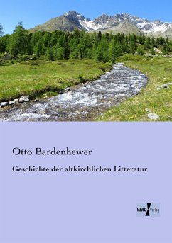 Geschichte der altkirchlichen Litteratur - Bardenhewer, Otto
