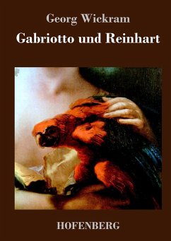 Gabriotto und Reinhart - Georg Wickram
