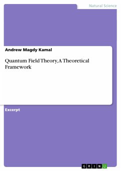 Quantum Field Theory, A Theoretical Framework