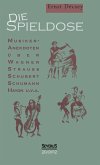 Die Spieldose: Musiker-Anekdoten über Wagner, Strauß, Schubert, Schumann, Haydn u. v. a.