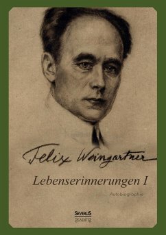 Lebenserinnerungen I. Autobiographie - Weingartner, Felix