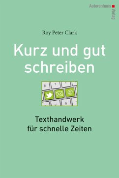 Kurz & gut schreiben - Clark, Roy P