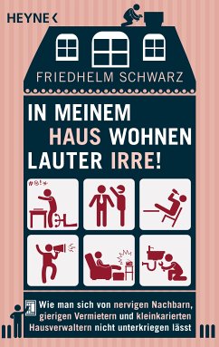 In meinem Haus wohnen lauter Irre! (eBook, ePUB) - Schwarz, Friedhelm