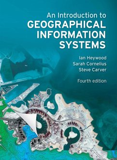 Introduction to Geographical Information Systems (eBook, PDF) - Heywood, Ian; Cornelius, Sarah; Carver, Steve