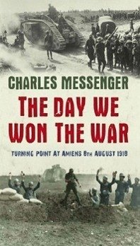 The Day We Won The War (eBook, ePUB) - Messenger, Charles
