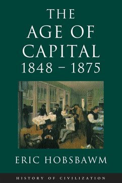 Age Of Capital: 1848-1875 (eBook, ePUB) - Hobsbawm, Eric