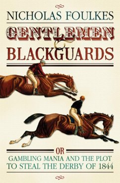 Gentlemen and Blackguards (eBook, ePUB) - Foulkes, Nicholas Gentlemen and Blackguards (eBook, ePUB) - Foulkes, Nicholas