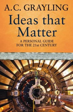 Ideas That Matter (eBook, ePUB) - Grayling, A. C.