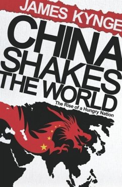 China Shakes The World (eBook, ePUB) - Kynge, James