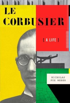 Le Corbusier (eBook, ePUB) - Weber, Nicholas Fox