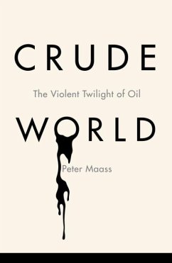 Crude World (eBook, ePUB) - Maass, Peter
