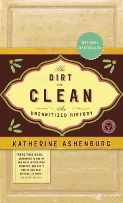 The Dirt on Clean (eBook, ePUB) - Ashenburg, Katherine