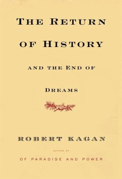 The Return of History and the End of Dreams (eBook, ePUB) - Kagan, Robert